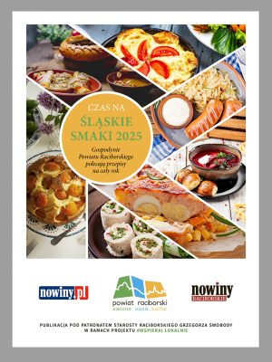 Czas na śląskie smaki. Gospodynie powiatu raciborskiego polecają przepisy na cały rok